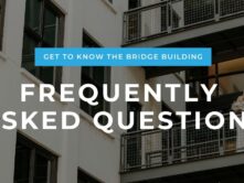 get to know the Bridge Building frequently asked questions